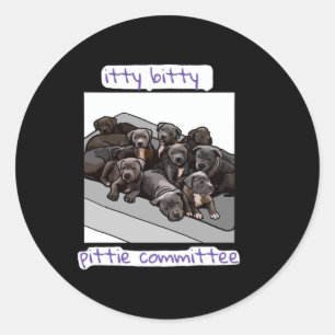 Itty Bitty Pittie Committee  Classic Round Sticker