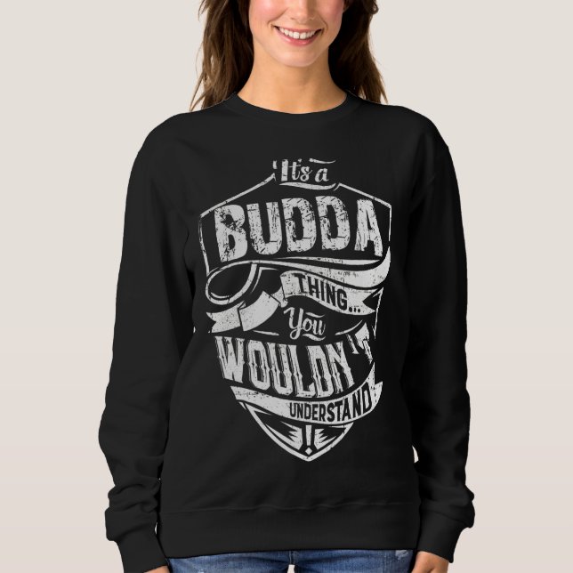 Itu2019s A Budda Thing You Wouldn't Understand Sweatshirt (Front)
