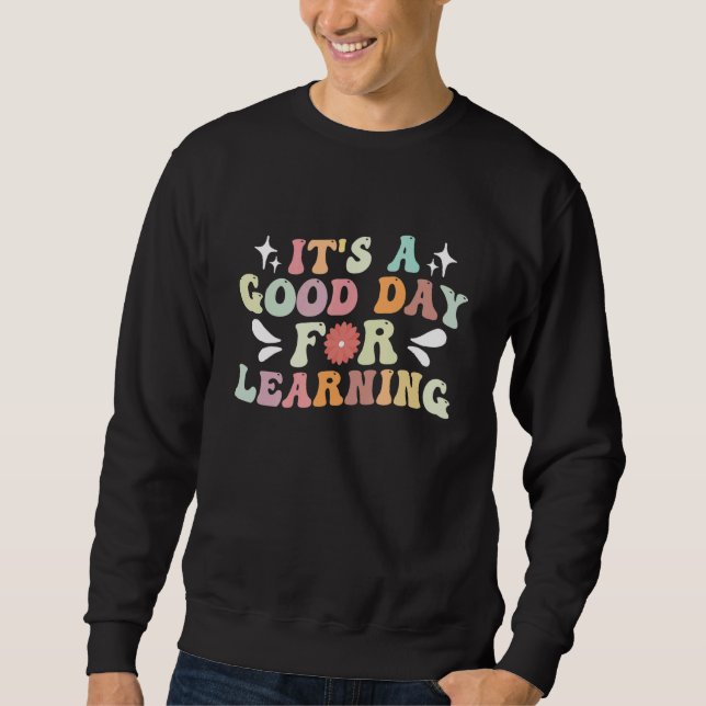 Itu2019s a Good Day for Learning Retro Teacher Stu Sweatshirt (Front)