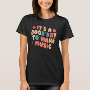Itu2019s A Good Day To Make Music Retro Teacher T-Shirt