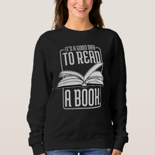 Itu2019s A Good Day To Read A Book Librarian And R Sweatshirt