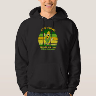 Itu2019s Corn A Big Lump With Knobs It Has The Jui Hoodie