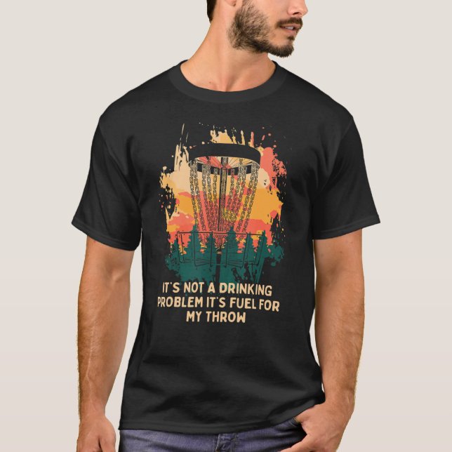 Itu2019s Fuel For My Throw Disc Golf Beer  Golfer  T-Shirt (Front)