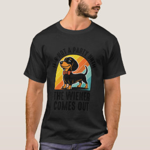 Itu2019s Not a Party Until Wiener Comes Out, Funny T-Shirt