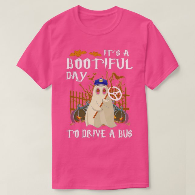 Itx27s A Bootiful Day To Drive A Bus Halloween Cos T-Shirt (Design Front)