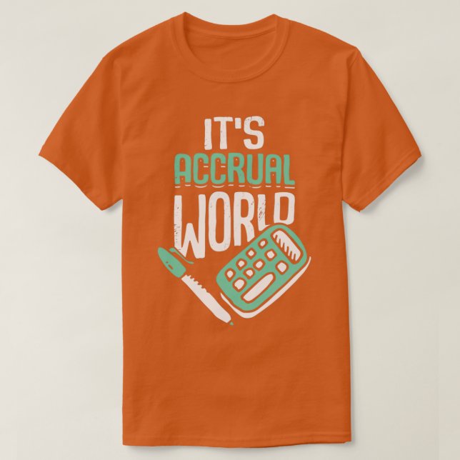 Itx27s Accrual World Accounting Accountant CPA Gif T-Shirt (Design Front)