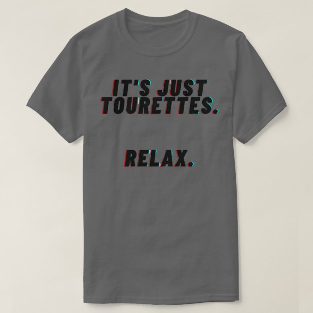 Itx27s just tourettes T-Shirt (Design Front)
