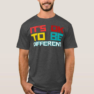 Itx27s ok to be different T-Shirt