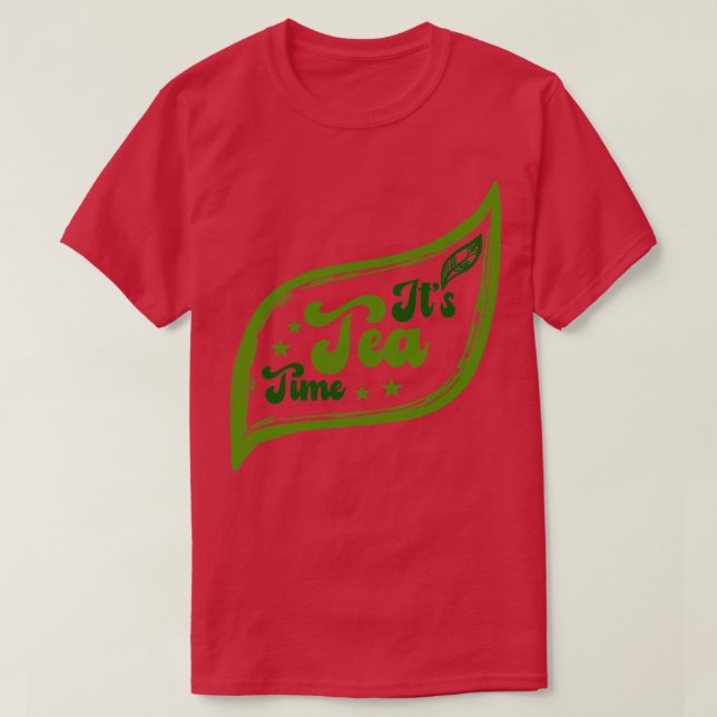 Itx27s Tea Time Tea Time Framed 1 T-Shirt (Design Front)