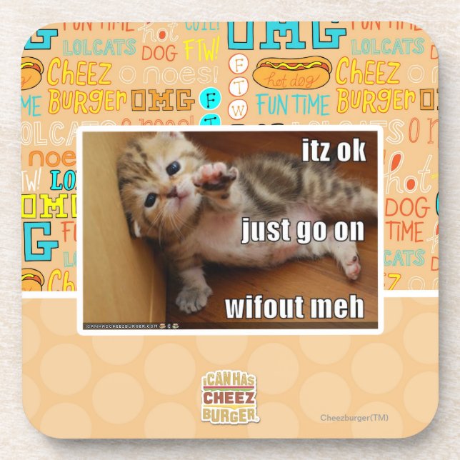 Itz ok, just go on wifout meh coaster (Front)
