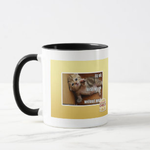 Itz ok, just go on wifout meh mug