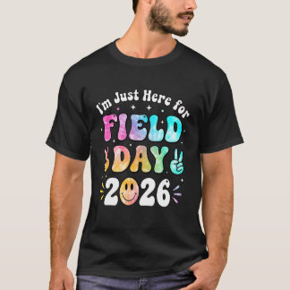 Iu2019m Just Here for Field Day 2026 Teacher Kids T-Shirt