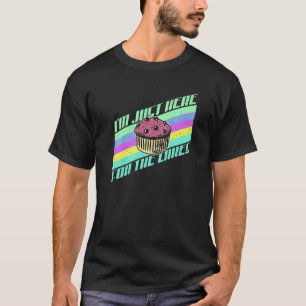 Iu2019m Just Here For The Cakes For A Cupcake Bake T-Shirt
