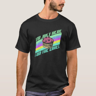 Iu2019m Just Here For The Cakes For A Cupcake Bake T-Shirt