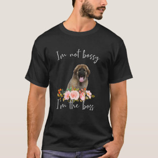Iu2019m Not Bossy Iu2019m The Boss Leonberger T-Shirt