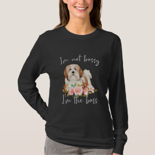 Iu2019m Not Bossy Iu2019m The Boss Lhasa Apso T-Shirt