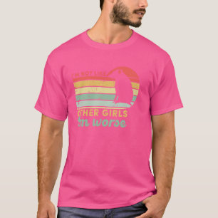 Iu2019m Not Like Other Girls Iu2019m Worse Funny S T-Shirt