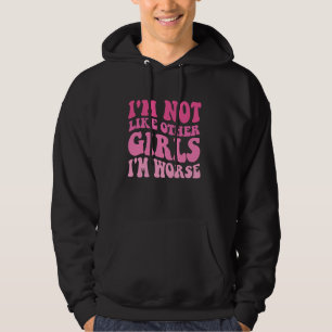 Iu2019m Not Like Other Girls Iu2019m Worse Women K Hoodie