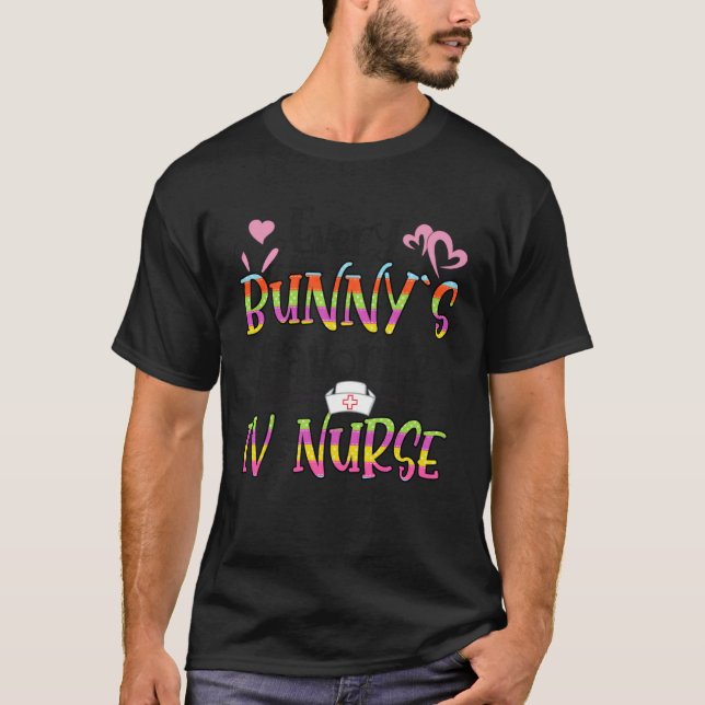 IV Nurse Bunny s Favorite Nurse Easter Day T-Shirt (Front)