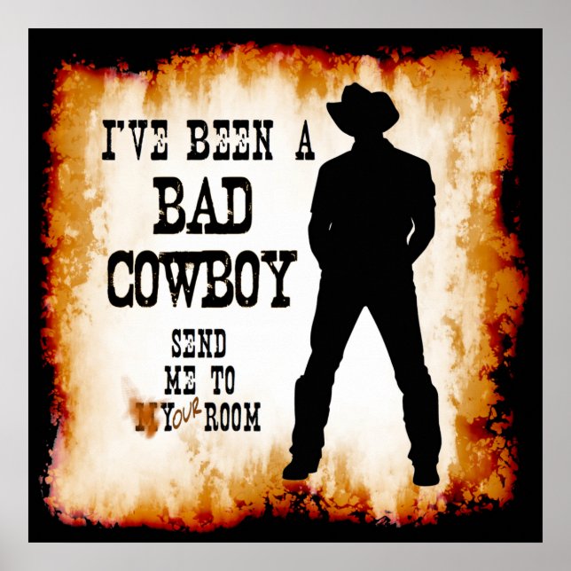 I've been a BAD COWBOY Send me to Your Room Poster (Front)