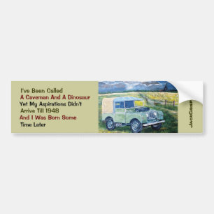 I've Been Called A Caveman And A Dinosaur :Sticker Bumper Sticker