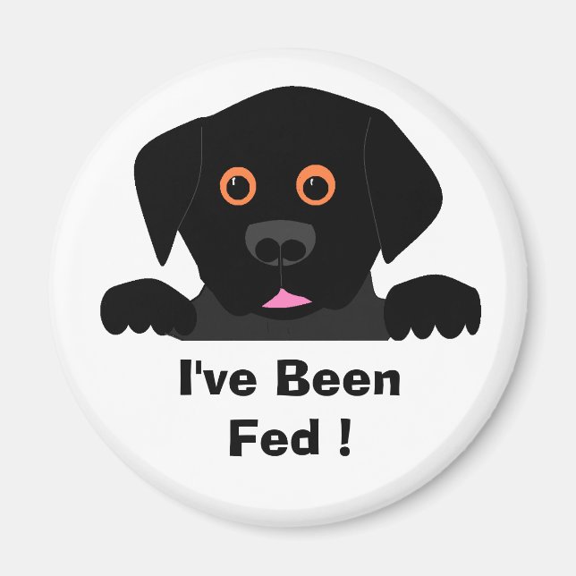 , I've Been Fed ! Magnet (Front)