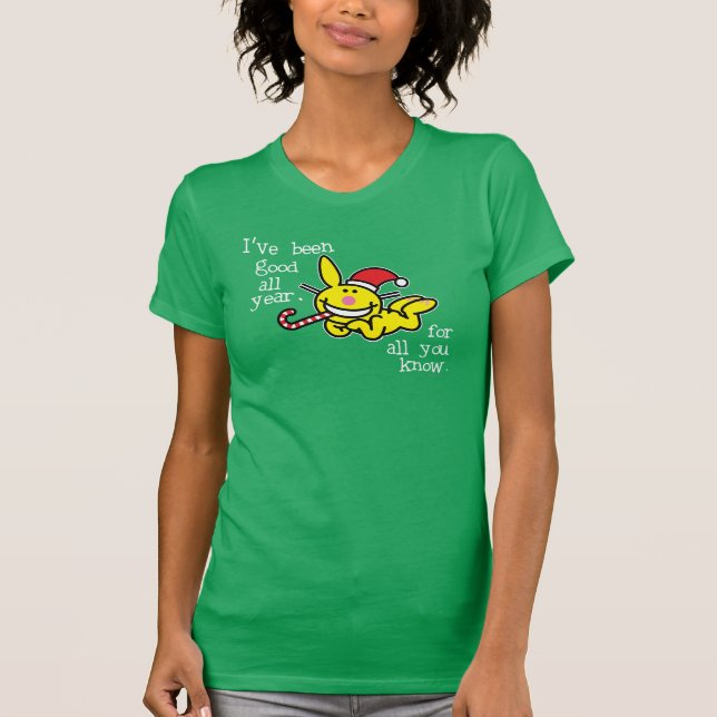 I've Been Good All Year T-Shirt (Front)