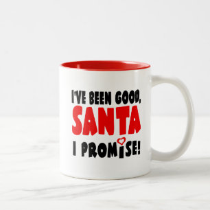 I've Been Good, Santa.  I Promise!  Funny Two-Tone Coffee Mug