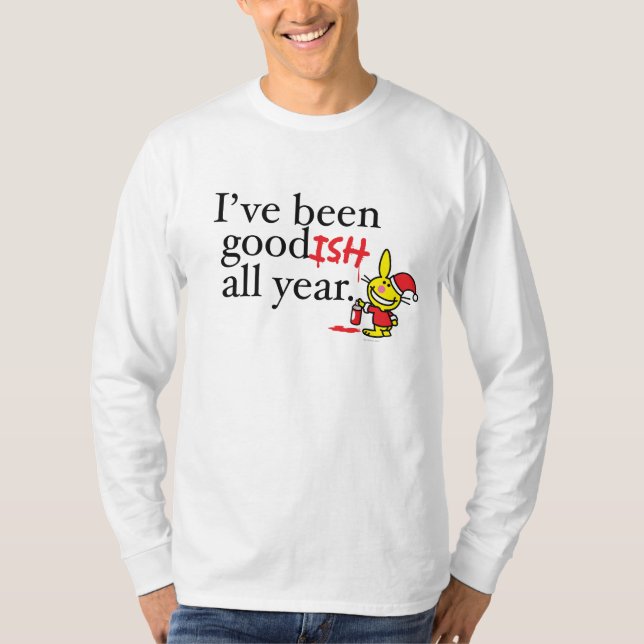 I've Been Goodish All Year T-Shirt (Front)
