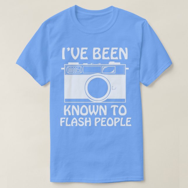 Ive been known to Flash People Photography Photogr T-Shirt (Design Front)