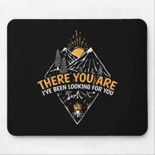 I've Been Looking For You Travel Hiking Camping Mouse Pad