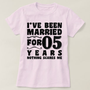 I've Been Married For 05 Years Wedding Party Funny T-Shirt