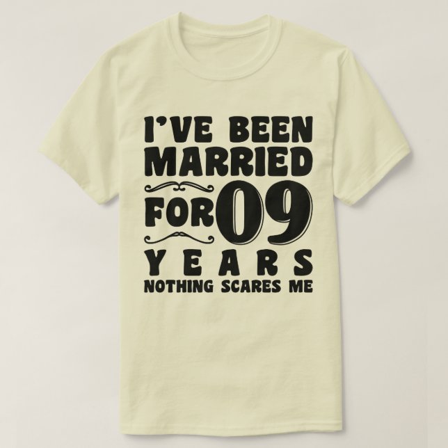 I've Been Married For 09 Years Wedding Anniversary T-Shirt (Design Front)