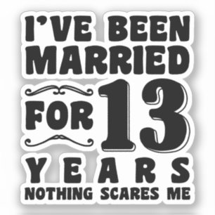 I've Been Married For 13 Years Wedding Party Funny