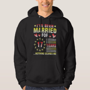 I've Been Married For 17 Years Anniversary Nothing Hoodie
