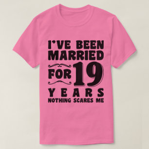 I've Been Married For 19 Years Wedding Anniversary T-Shirt