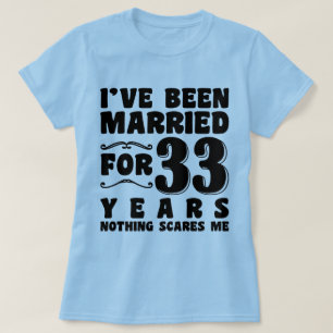 I've Been Married For 33 Years Bachelorette Party T-Shirt
