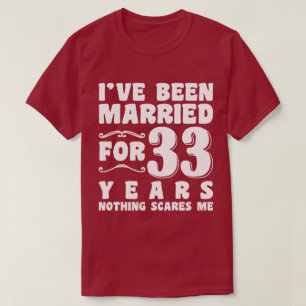 I've Been Married For 33 Years Husband Wife Couple T-Shirt