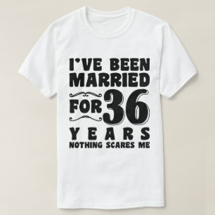 I've Been Married For 36 Years Husband Wife Couple T-Shirt