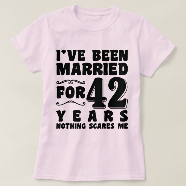 I've Been Married For 42 Years Matching Couple T-Shirt (Design Front)