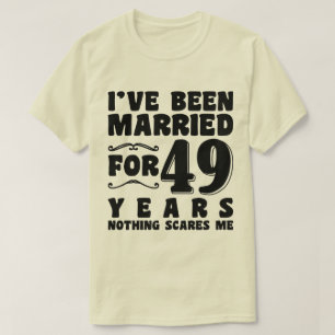 I've Been Married For 49 Years Marriage Romantic T-Shirt