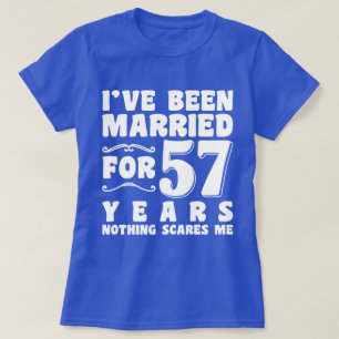 I've Been Married For 57 Years Birthday Present T-Shirt