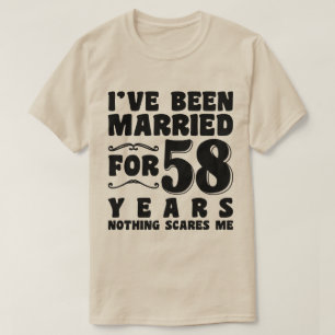 I've Been Married For 58 Years Husband Wife Funny T-Shirt