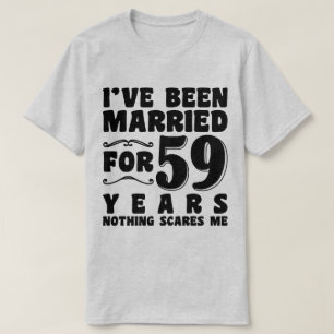 I've Been Married For 59 Years Husband Wife Funny T-Shirt