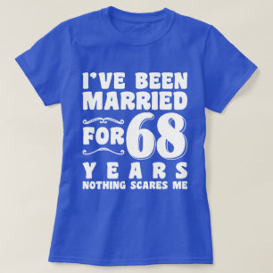 I've Been Married For 68 Years Engagement Present T-Shirt