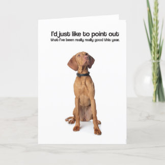 I've Been Really Good (Vizsla) - Greeting Card