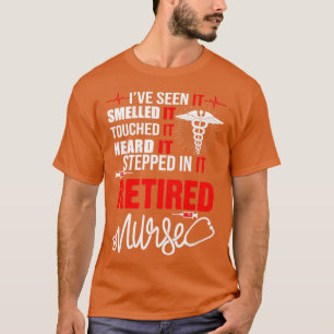 Ive Been Smelled It Touch It Heard It Stepped In I T-Shirt
