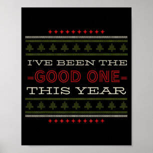 Ive Been The Good One This Year Christmas  Poster