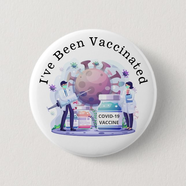 I've Been Vaccinated for Covid-19 Button (Front)