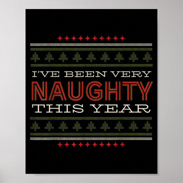 Ive Been Very Naughty This Year Christmas Humor  Poster (Front)